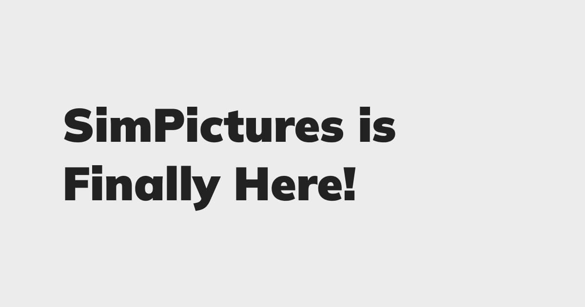 SimPictures is Finally Here!